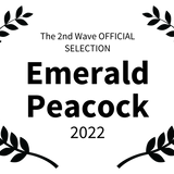 The 2nd Wave OFFICIAL SELECTION - Emerald Peacock - 2022